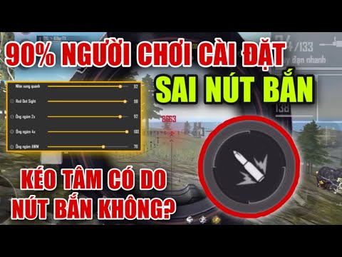 Free Fire | 90% Người Chơi Cài Đặt Sai Nút Bắn, Cách Cài Nút Bắn Siêu Chuẩn | Killer TV