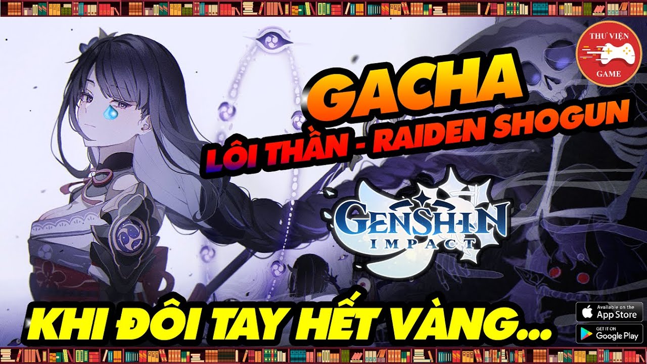 Genshin Impact || GACHA LÔI THẦN – RAIDEN SHOGUN CUNG MỆNH 3 và CÁI KẾT…! || Thư Viện Game