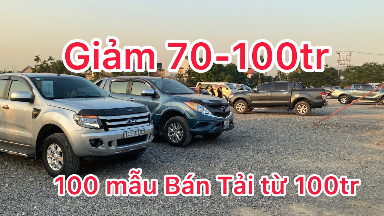 Giảm Kịch Sàn 100 mẫu xe BÁN TẢI chỉ từ 100tr. Anh em Alo 0375720069