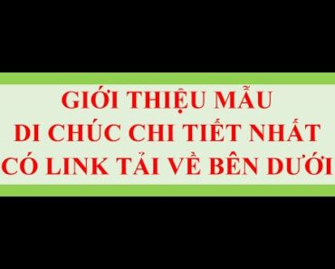 Giới thiệu mẫu di chúc chi tiết nhất có link tải về bên dưới