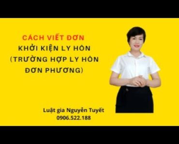 HƯỚNG DẪN CÁCH VIẾT ĐƠN LY HÔN ĐƠN PHƯƠNG.