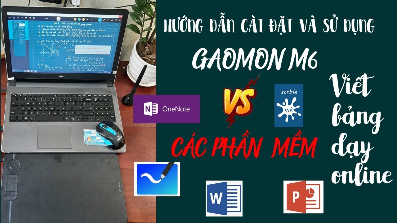 HƯỚNG DẪN CÀI ĐẶT VÀ SỬ DỤNG GAOMON M6 VỚI CÁC PHẦN MỀM VIẾT BẢNG DẠY HỌC ONLINE