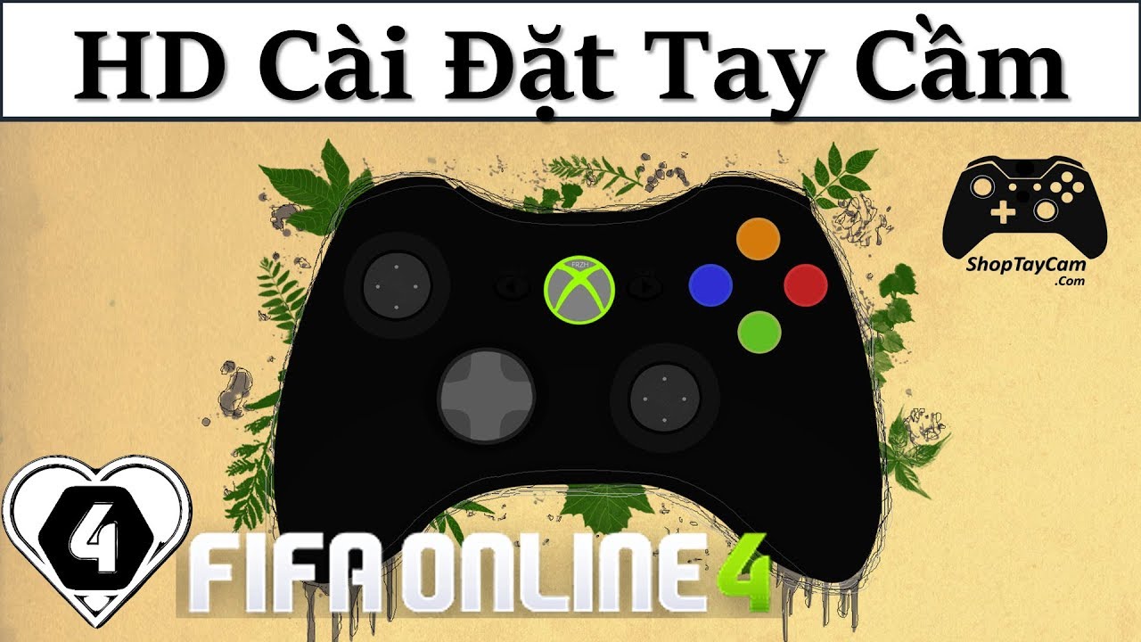 HƯỚNG DẪN Cài Đặt TAY CẦM / GAMEPAD Trong FIFA ONLINE 4 Chuẩn Và Tốt Nhất