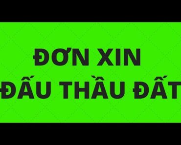 HƯỚNG DẪN VIẾT ĐƠN XIN ĐẤU THẦU ĐẤT