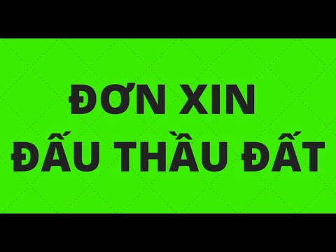 HƯỚNG DẪN VIẾT ĐƠN XIN ĐẤU THẦU ĐẤT