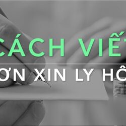 HƯỚNG DẪN CÁCH VIẾT ĐƠN LY HÔN MỚI NHẤT (Mẫu đơn đơn phương, Thuận tình ly hôn)