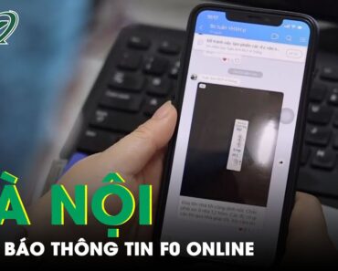 Hà Nội: F0 Khai Báo Thông Tin Online, Giảm Tải Cơ Sở Y Tế | SKĐS