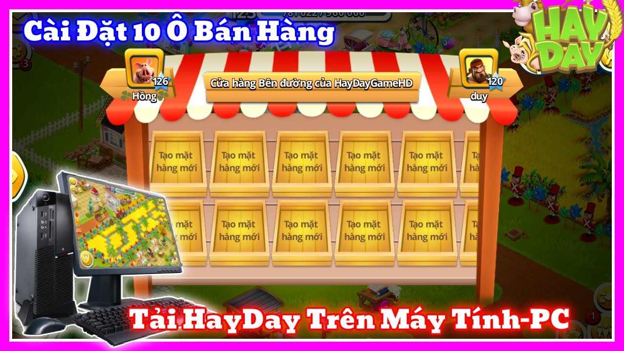 Hay Day | Hướng Dẫn Tải HayDay Trên Máy Tính PC và Cài Đặt 10 Ô Bán Hàng | Hay Day GameHD.