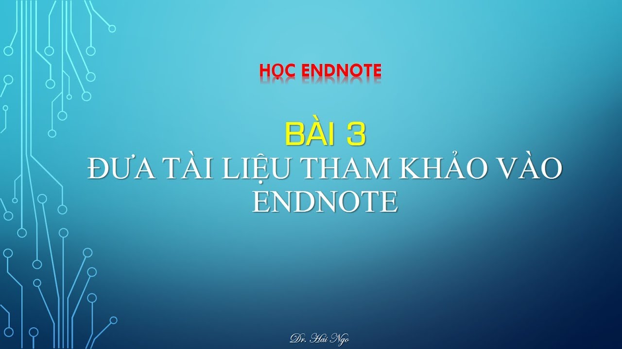 Học Endnote – Bài 3: Nhập tài liệu tham khảo vào endnote