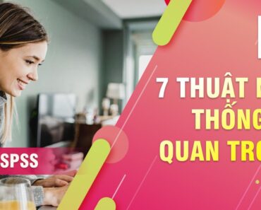 Học SPSS: 7 thuật ngữ thống kê cần biết khi làm luận văn