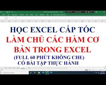 Học excel cấp tốc: Làm chủ các hàm cơ bản trong trong Excel (full 60p)