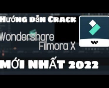 Hướng Dẫn CRACK WONDERSHARE FILMORA X mới nhất 2022 thành công 100%