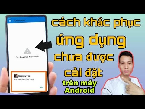 Hướng Dẫn Cách Khắc Phục Ứng Dụng Chưa Được Cài Đặt Trên Điện Thoại Android Mới Nhất | Tân tivi