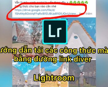 Hướng Dẫn Cách Tải Công Thức Màu Từ Link Driver Về Điện Thoại Iphone | Cách chỉnh ảnh lightroom