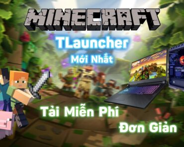 Hướng Dẫn Cách Tải Minecraft Tlauncher Cho PC và Laptop Miễn Phí Mới Nhất – Hupote