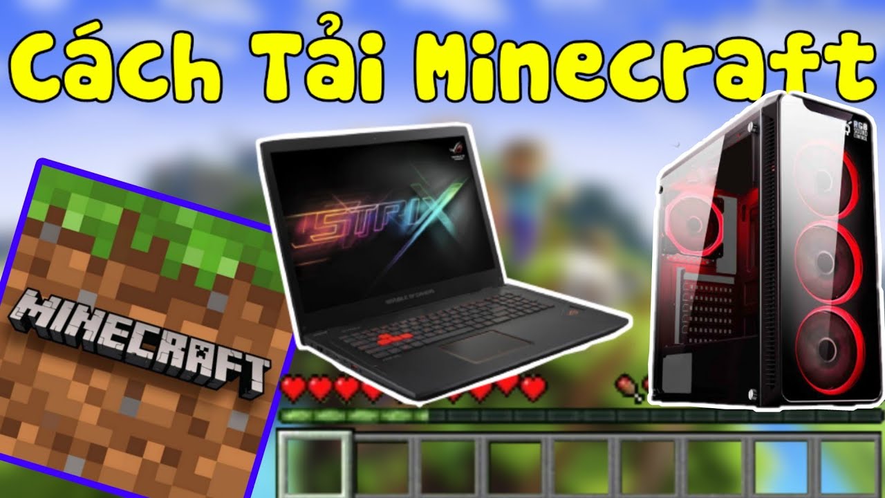 Hướng Dẫn Cách Tải Minecraft Trên PC Và LAPTOP Phiên Bản Mới Nhất – Đơn Giản