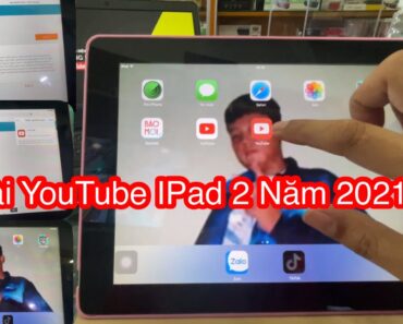 Hướng Dẫn Cách Tải Youtube Cho IPad 2, IPad 3, Mini 1 Năm 2021