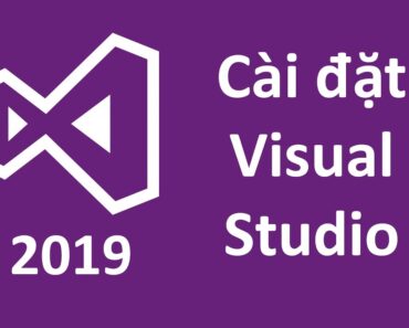 Hướng Dẫn Cài Đặt Visual Studio 2019