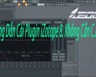 Hướng Dẫn Cài iZotope 8 Full.C.R.A.C.K