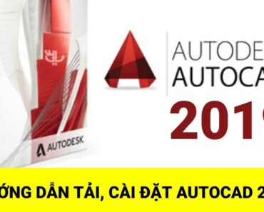 Hướng Dẫn Tải, Cài Đặt AutoCad 2019