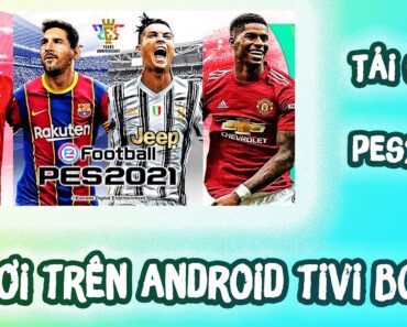 Hướng Dẫn Tải Game Pes2021 Trên Android