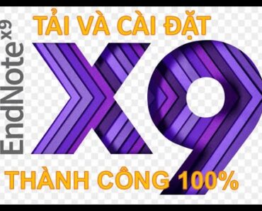 Hướng Dẫn Tải Và Cài Đặt Endnote X9 Full Miễn Phí Mới Nhất 2021 – Thành Công 100%