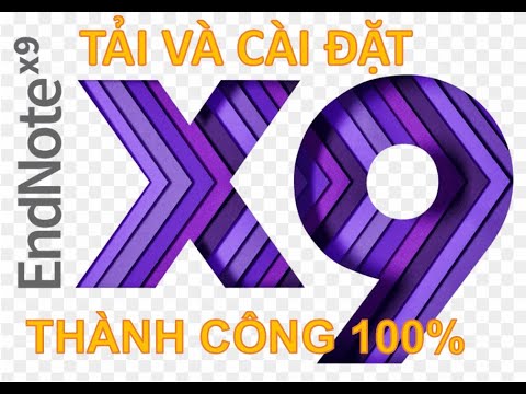 Hướng Dẫn Tải Và Cài Đặt Endnote X9 Full Miễn Phí Mới Nhất 2021 – Thành Công 100%