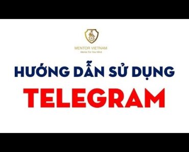 Hướng dẫn Cài đặt và Sử dụng Telegram