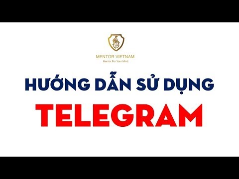 Hướng dẫn Cài đặt và Sử dụng Telegram