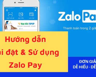 Hướng dẫn Cài đặt và Sử dụng Zalo Pay