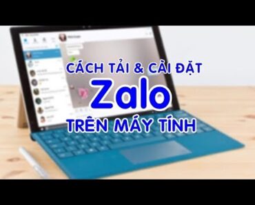 Hướng dẫn cách tải cài đặt Zalo trên máy tính đơn giản nhanh chóng