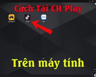 Hướng dẫn cách tải ứng dụng trên CH Play về máy tính – Tải CH Play về máy tính