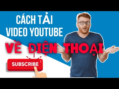 Hướng dẫn cách tải video từ youtube về điện thoại!