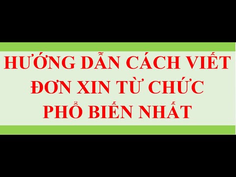 Hướng dẫn cách viết ĐƠN XIN TỪ CHỨC phổ biến nhất