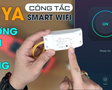 Hướng dẫn cài đặt Công tắc wifi Tuya mới nhất | Wifi Smart Switch Tuya | Công tắc điều khiển từ xa