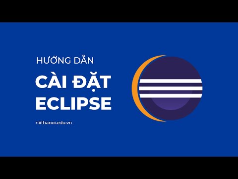 Hướng dẫn cài đặt Eclipse IDE để học lập trình Java