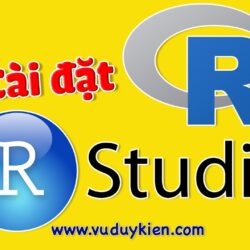 Hướng dẫn cài đặt R và R Studio | Window | TS.BS.Vũ Duy Kiên