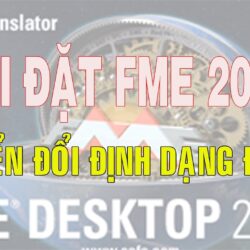 Hướng dẫn cài đặt fme | Hướng dẫn cài đặt fme full crack Trường Tín