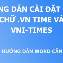 Hướng dẫn cài đặt font chữ .Vn Time  và VNI-Times