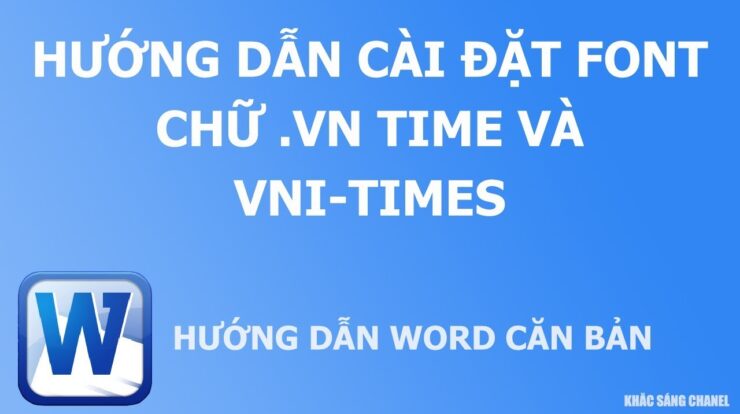 Hướng dẫn cài đặt font chữ .Vn Time  và VNI-Times