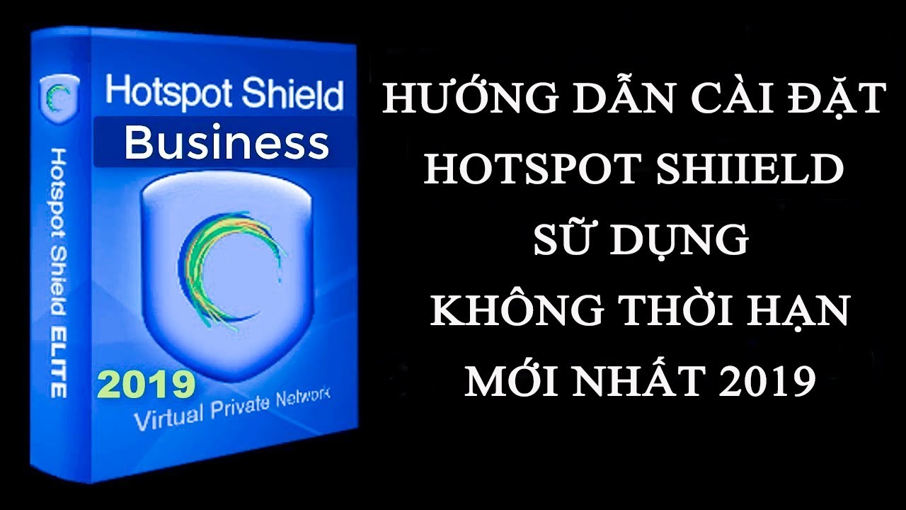 Hướng dẫn cài đặt và crack hotspot shield