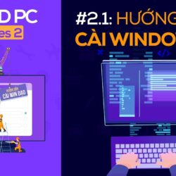 Hướng dẫn chi tiết cách cài đặt Windows 10 và Drivers | GVN PC Build S2.2