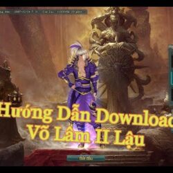 Hướng dẫn chi tiết tải game Võ Lâm 2 Lậu 2020 về máy.