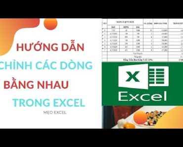 Hướng dẫn chỉnh các dòng & cột bằng nhau trong excel | MẸO LÀM BẢNG BÁO GIÁ EXCEL