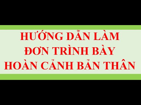 Hướng dẫn làm ĐƠN TRÌNH BÀY HOÀN CẢNH BẢN THÂN chi tiết