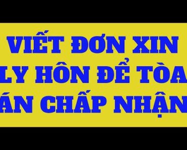 Hướng dẫn làm ĐƠN XIN LY HÔN – Cách viết ĐƠN XIN LY HÔN chuẩn nhất