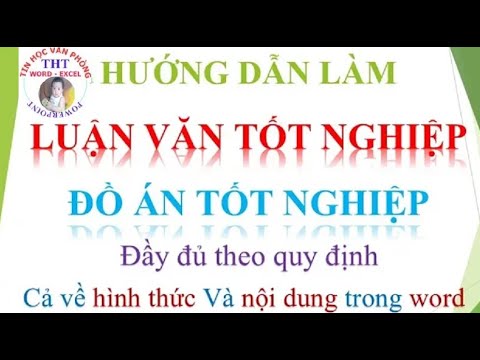 Hướng dẫn làm LUẬN VĂN – tiểu luận – ĐỒ ÁN tốt nghiệp trong word FULL