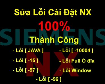 Hướng dẫn sửa lỗi cài đặt Siemens NX : Lỗi [-15][-96][-97][-10004][JAVA]