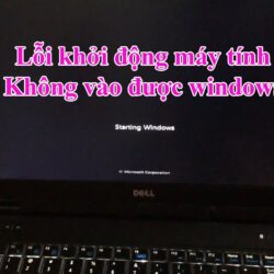 Hướng dẫn sửa lỗi khởi động lại windows máy tính liên tục không vào được win