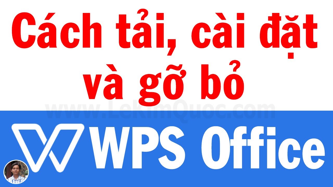 ⚙️ Hướng dẫn tải, cài đặt và gỡ bỏ WPS Office trên máy tính